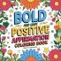 Bold and Easy Positive Affirmations Coloring Book for Adults and Teens