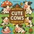 Bold & Easy Cute Cows Coloring Book