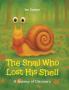 The Snail Who Lost His Shell