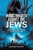 Indoctrinated Against the Jews