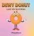Dewy Donut Lost His Sprinkles