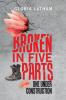 Broken in Five Parts
