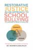 Restorative Justice As an Approach to School Bullying a Children's Rights Analysis