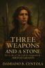 Three Weapons and a Stone