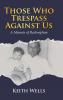 Those Who Trespass Against Us