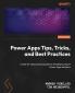 Power Apps Tips Tricks and Best Practices