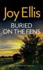 BURIED ON THE FENS a gripping crime thriller with a huge twist