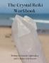 The Crystal Reiki Workbook