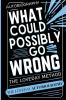 What Could Possibly Go Wrong? My Life's Journey.Author of The Loveday Method