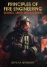 Principles of Fire Engineering Science Safety and Solutions
