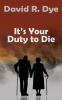 It's Your Duty to Die