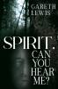 Spirit Can You Hear Me?