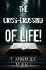 The Criss-Crossing of Life!