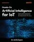 Hands-On Artificial Intelligence for IoT - Second Edition