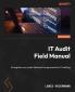 IT Audit Field Manual