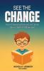 See the Change