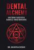 Dental Alchemy