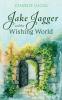 Jake Jagger and The Wishing World