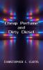 Cheap Perfume and Dirty Diesel