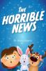 The Horrible News