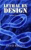 Lethal by Design