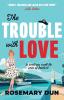 The Trouble With Love