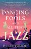 Dancing Fools and All That Jazz