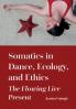 Somatics in Dance Ecology and Ethics
