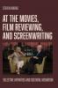 At the Movies Film Reviewing and Screenwriting