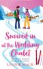 Snowed in at the Wedding Chalet