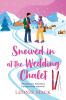 Snowed in at the Wedding Chalet