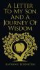 A Letter to My Son and A Journey of Wisdom