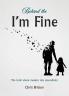 Behind the I'm Fine