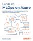 Hands-On MLOps on Azure