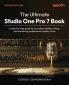 The Ultimate Studio One Pro 7 Book - Second Edition