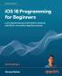 iOS 18 Programming for Beginners - Ninth Edition