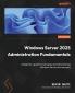 Windows Server 2025 Administration Fundamentals - Fourth Edition