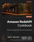 Amazon Redshift Cookbook - Second Edition