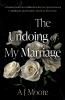 The Undoing of My Marriage