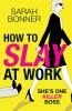How to Slay at Work