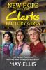 New Hope for the Clarks Factory Girls