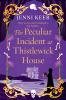 The Peculiar Incident at Thistlewick House