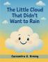 The Little Cloud That Didn't Want to Rain