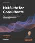NetSuite for Consultants - Third Edition