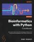 Bioinformatics with Python Cookbook - Fourth Edition