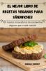 El mejor libro de recetas veganas para s��ndwiches