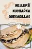 NEJLEP���� KUCHA��KA QUESADILLAS