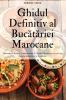 Ghidul Definitiv al Buc?t?riei Marocane