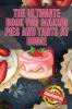 THE ULTIMATE BOOK FOR MAKING PIES AND TARTS AT HOME
