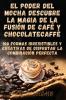 El Poder del Mocha Descubre la Magia de la Fusión de Café y Chocolate